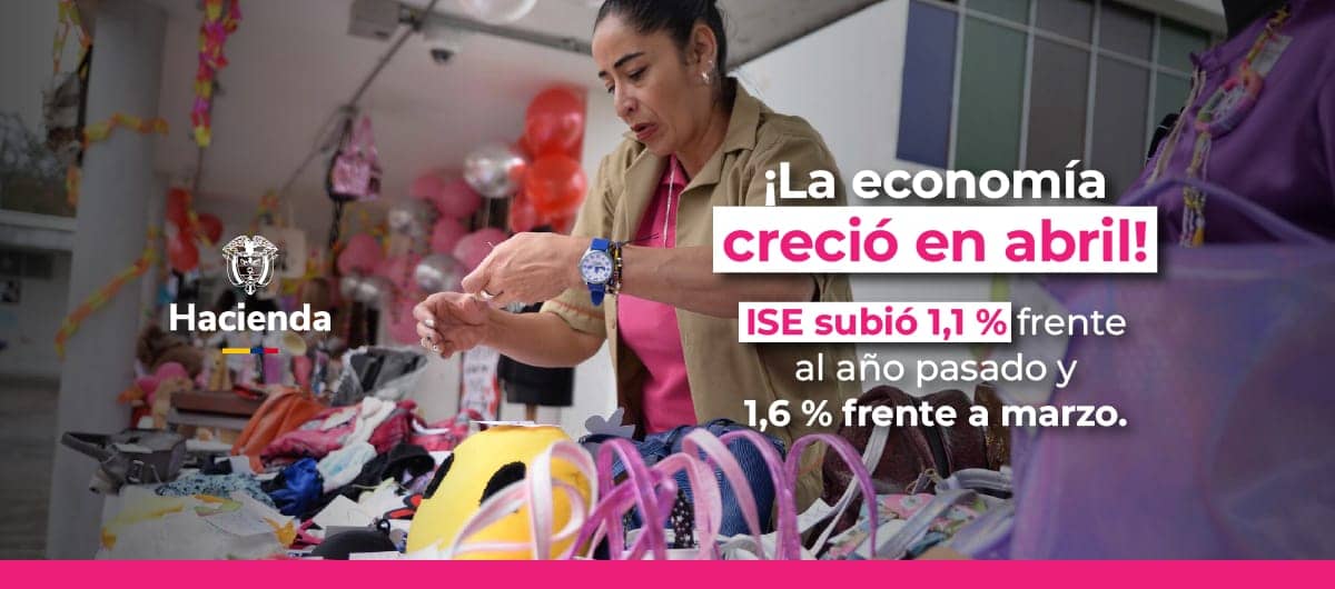 ¡La economía creció en abril! ISE subió 1,1% frente al año pasado y 1.6% frente a marzo