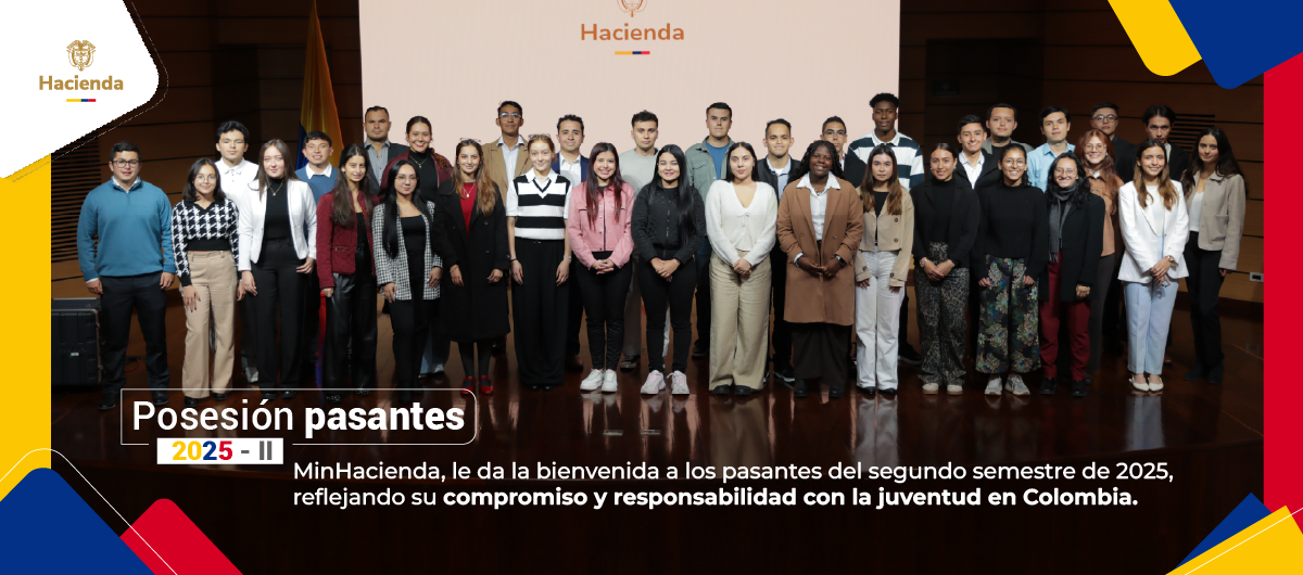 Ministerio de Hacienda y Crédito Público le da la bienvenida a sus nuevos pasantes 2025-II