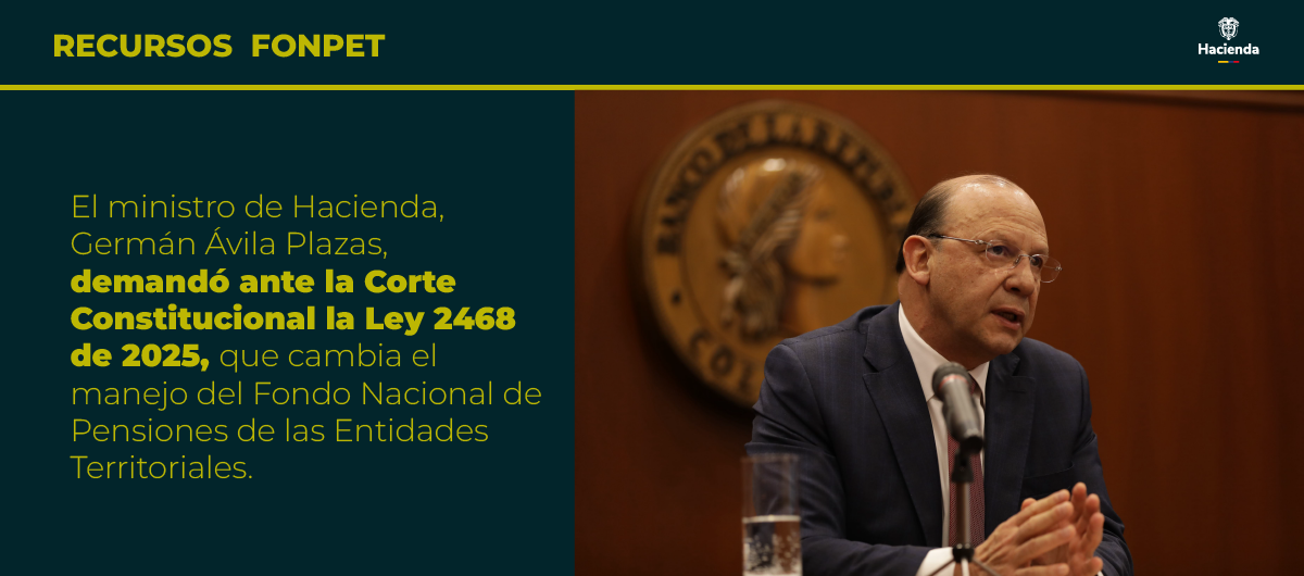 Ministro de Hacienda demanda ante la Corte Constitucional al  Fondo Nacional de Pensiones de las Entidades Territoriales